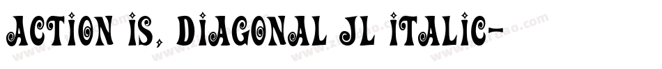 Action Is, Diagonal JL Italic字体转换